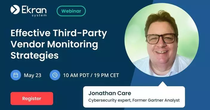 Join Ekran System for an Insightful Webinar With Jonathan Care, an Established Cybersecurity Expert and Former Gartner Analyst, Who Will Unveil Powerful Strategies for Optimizing Third-party Vendor Monitoring