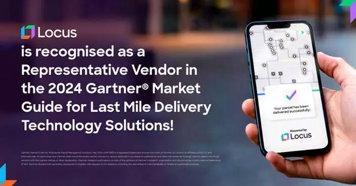 Locus Receives Dual Recognition in 2024 Gartner® Market Guides for Last-Mile Delivery Technology and Multicarrier Parcel Management Solutions