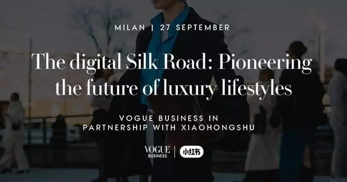 Digital &amp; Intelligent Pathway: Xiaohongshu and VOGUE Business Unveil Groundbreaking Lifestyle Marketing Insights at Milan Summit