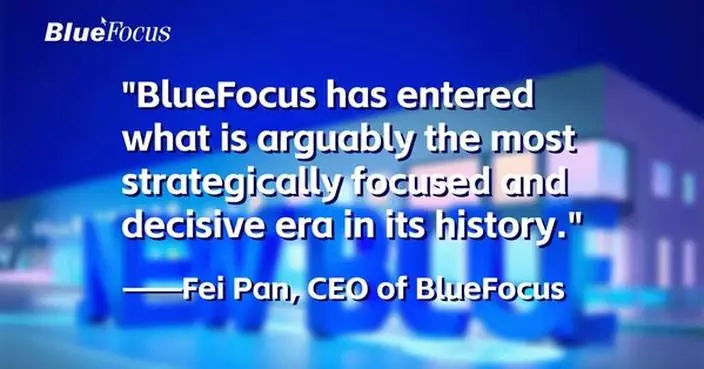 BlueFocus CEO Fei Pan: &#8220;We Aim to Become a True Global AI Marketing Technology Company&#8221;