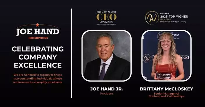 Joe Hand Promotions Celebrates Dual Industry Honors as President Joe Hand Jr. Named One of Philadelphia Business Journal’s 2025 Most Admired CEOs and Senior Manager Brittany McCloskey Recognized as a Cynopsis Top Woman in Media
