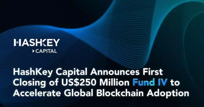 HashKey Capital Announces First Closing of US$250 Million Fund IV to Accelerate Global Blockchain Adoption