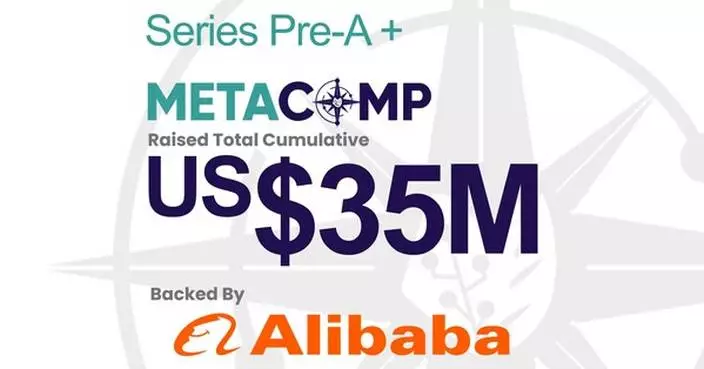 Singapore's MetaComp Raises Pre-A+ Round Backed By Alibaba, Closing Total US$35 Million Pre-A Funding in 3 months to Accelerate Asia's Regulated Web2.5 Pay and Wealth1 Group-Level Platform