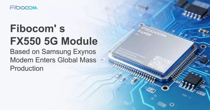 New Milestone Achieved! Fibocom’s Fx550 5G Module Based on Samsung Exynos Modem Enters Global Mass Production