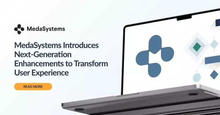 MedaSystems Introduces Next-Generation Enhancements to Transform User Experience