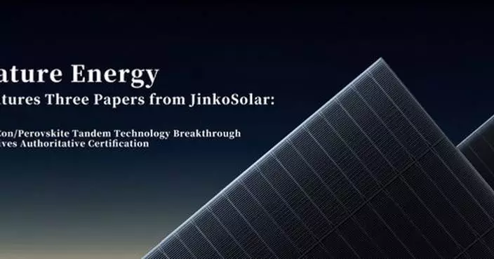 Three Papers Published Consecutively in Nature Energy: JinkoSolar's Breakthroughs in TOPCon/Perovskite Tandem Technology Receive Authoritative Recognition