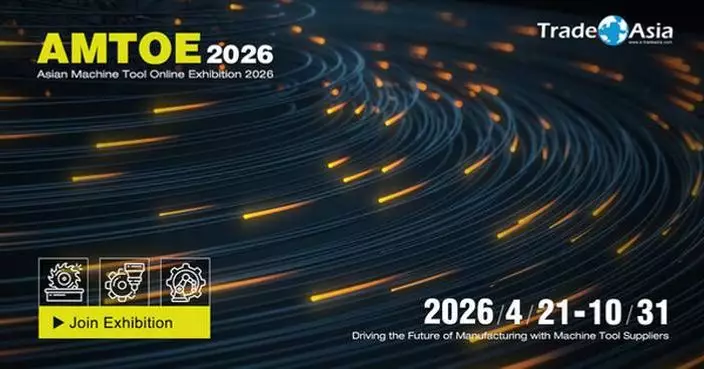 Asian Machine Tool Online Exhibition 2026: Bridging Global Buyers and Asian Manufacturing Excellence