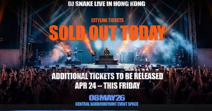 “DJ Snake Live in Hong Kong” Sold Out Limited Additional Tickets to be Released on Cityline from 10am on 24 April, 2026
