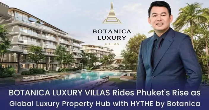 Botanica Luxury Villas Rides Phuket’s Rise as Global Luxury Property Hub  with HYTHE by Botanica