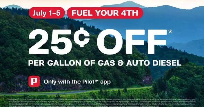 Pilot Helps Drivers Go Further This Fourth of July with 25 Cents Off Every Gallon of Gas