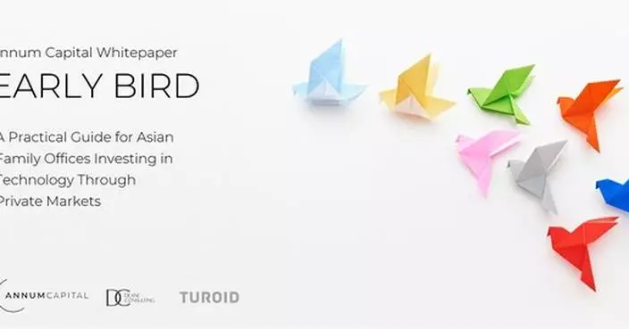 New Report “Early Bird” Maps Tech Investing for Asian Family Offices
