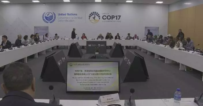 China, Arab countries release plan for desertification control at UNCCD COP17 in Mongolia