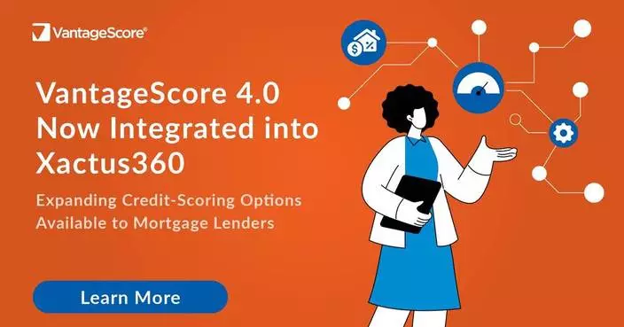 VantageScore Announces Xactus Integration, Expanding Access to VantageScore 4.0 for Mortgage Lenders