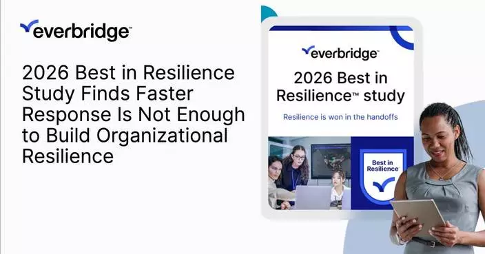 Everbridge 2026 Best in Resilience Study Finds Faster Response Alone Is Not Enough to Build Organizational Resilience