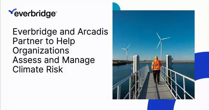 Everbridge and Arcadis Partner to Help Organizations Assess and Manage Climate Risk