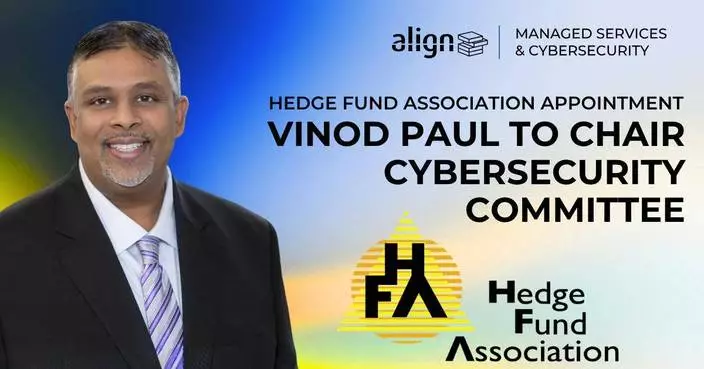 Hedge Fund Association Appoints Align's Vinod Paul to Chair Cybersecurity Committee