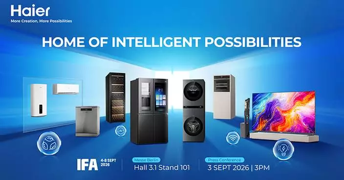 Haier to Showcase AI-Powered Living at IFA 2026, Highlighting Global Brand Leadership and Local Innovation