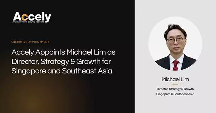 Accely Appoints Michael Lim as Director, Strategy &amp; Growth for Singapore and Southeast Asia