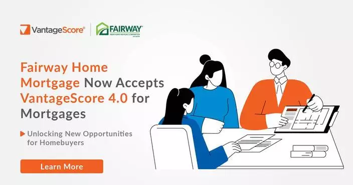 Fairway Home Mortgage Now Accepts VantageScore 4.0 for Mortgages, Unlocking New Opportunities for Homebuyers