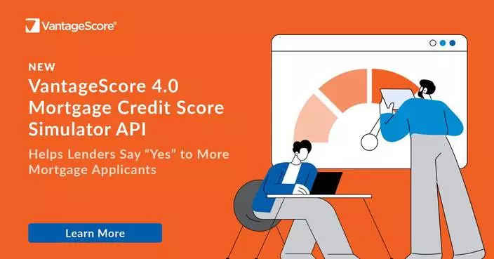 New VantageScore 4.0 Mortgage Credit Score Simulator API Helps Lenders Say “Yes” to More Mortgage Applicants