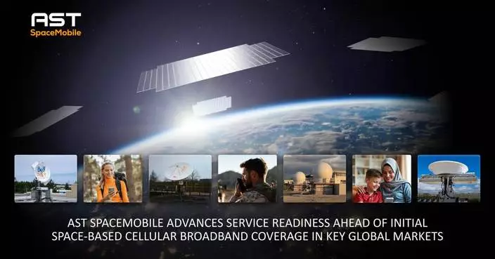 AST SpaceMobile Advances Service Readiness Ahead of Initial Space-Based Cellular Broadband Coverage in Key Global Markets