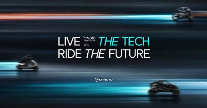 CFMOTO Showcases Global Strategy and Innovation Capabilities at CFMOTO EXPERIENCE 2026