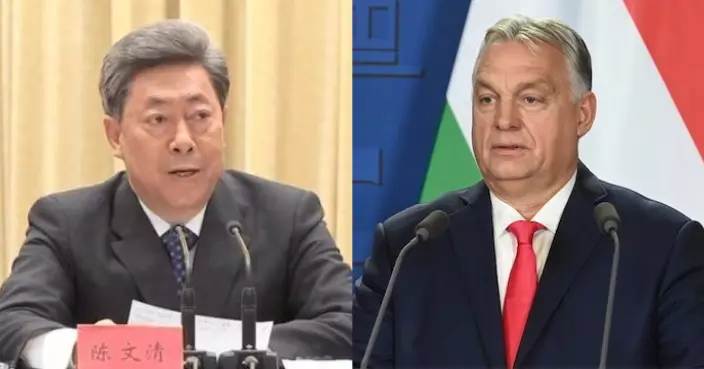 匈牙利總理歐爾班晤陳文清 稱將於各領域與中國持續深入合作