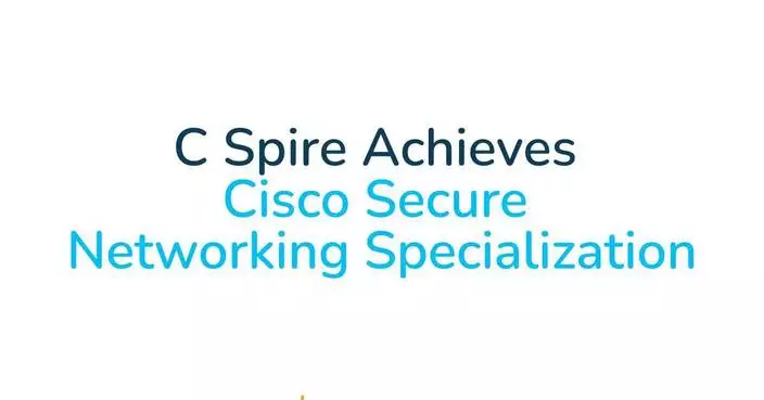 C Spire獲思科安全網絡專業認證 成美國僅四間公司之一